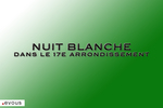 Nuit Blanche 2025 : Le programme dans le 17e arrondissement